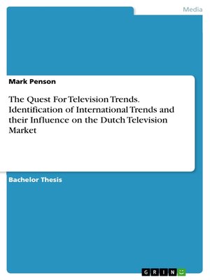 cover image of The Quest For Television Trends. Identification of International Trends and their Influence on the Dutch Television Market